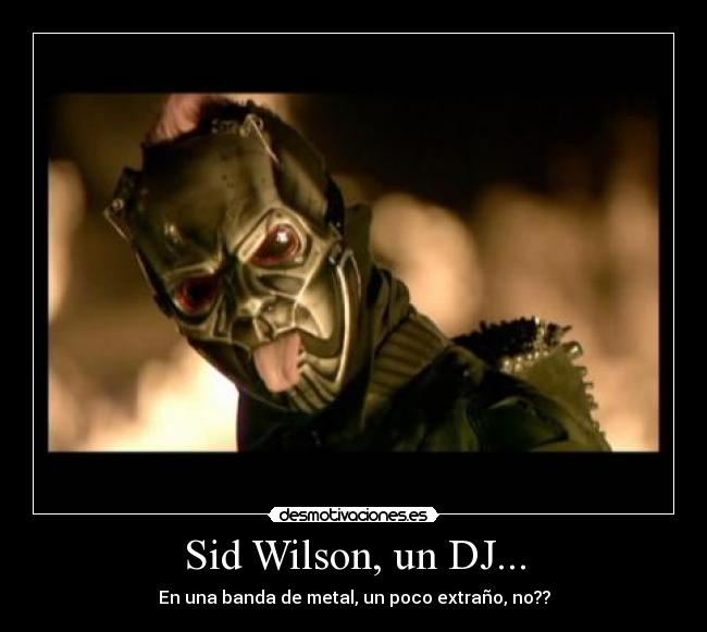 carteles sid wilson alpilfalil22 slipknot metal psychosocial paul gray tengo pelos culo desmotivaciones