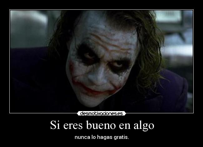 Si eres bueno en algo -