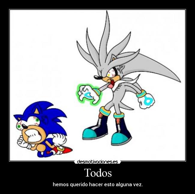 carteles silver sonic todos desmotivaciones