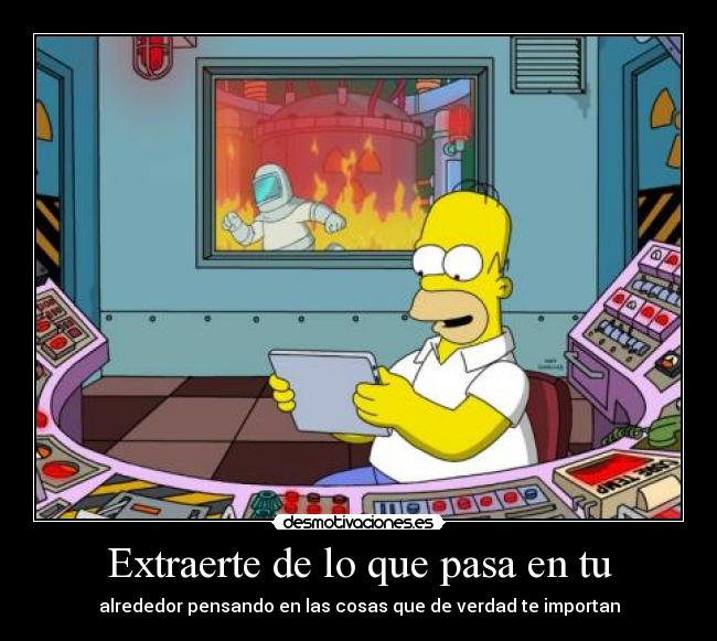 Extraerte de lo que pasa en tu - 