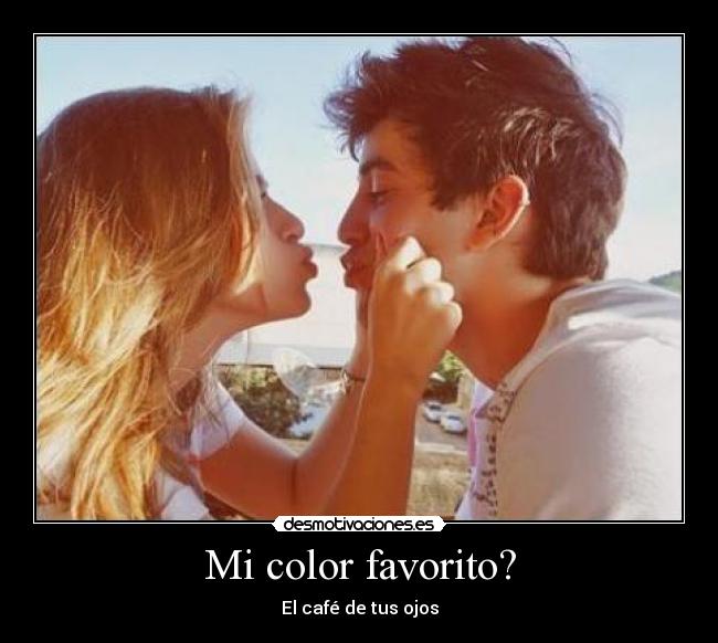 Mi color favorito? - El café de tus ojos