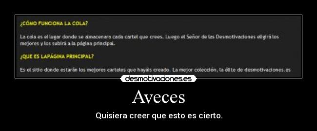 Aveces - Quisiera creer que esto es cierto.