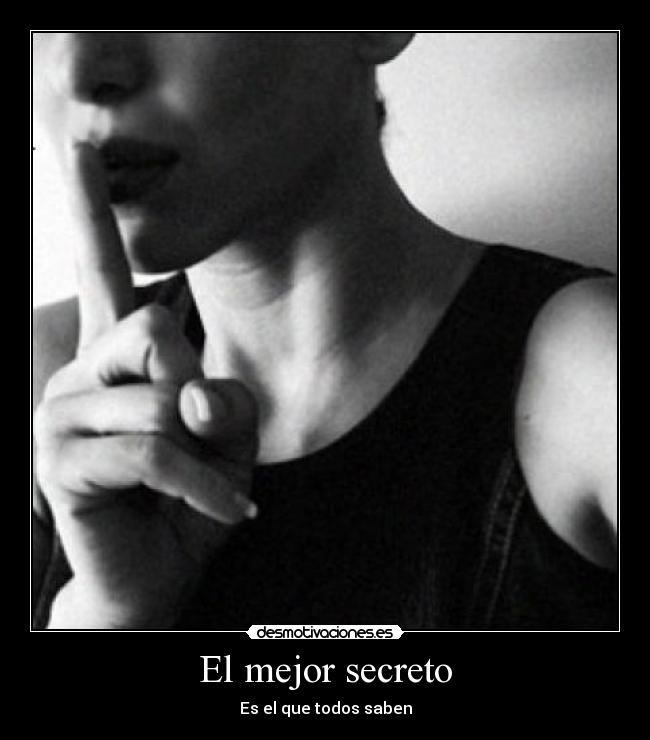 El mejor secreto - Es el que todos saben