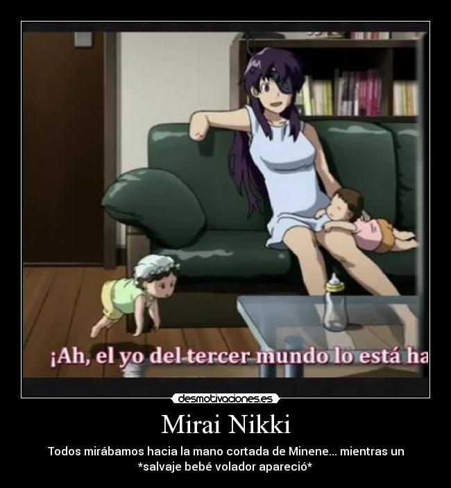 Mirai Nikki - Todos mirábamos hacia la mano cortada de Minene... mientras un
*salvaje bebé volador apareció*