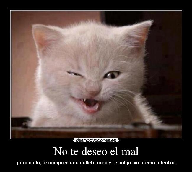No te deseo el mal - 