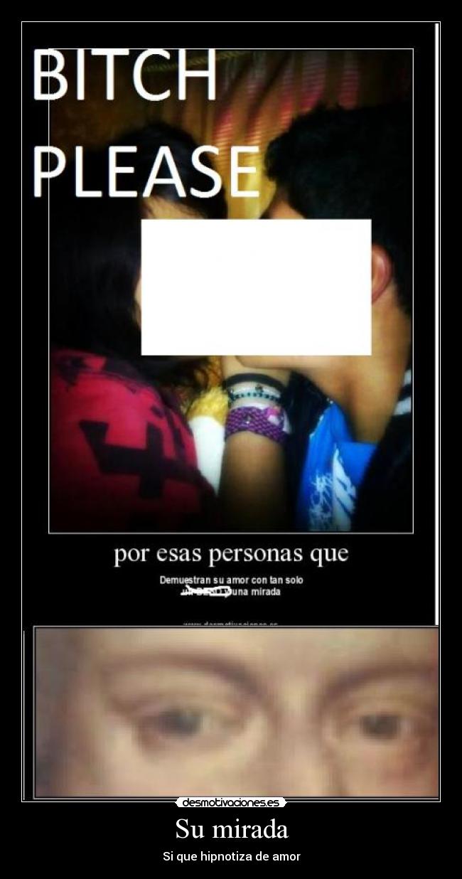 Su mirada - Si que hipnotiza de amor