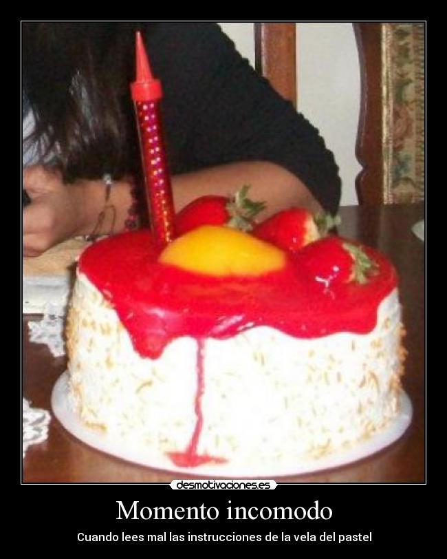 Momento incomodo - Cuando lees mal las instrucciones de la vela del pastel