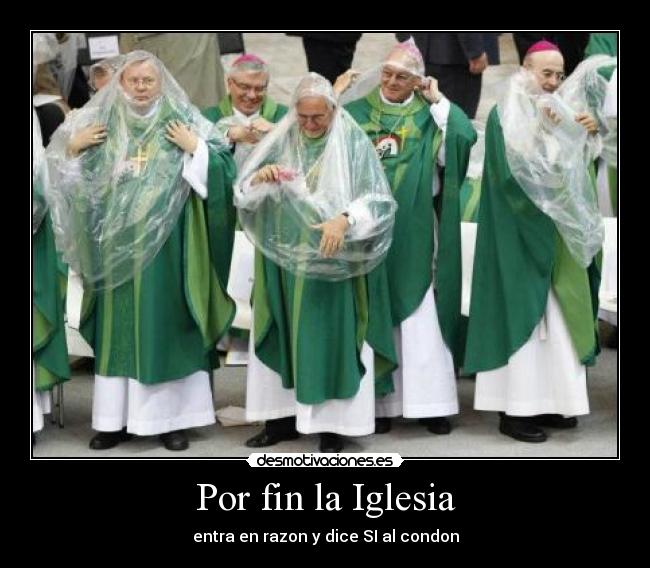 Por fin la Iglesia - entra en razon y dice SI al condon