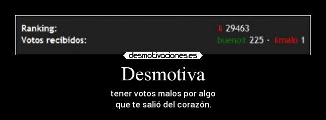 carteles desmotiva votos malos corazon desmotivaciones