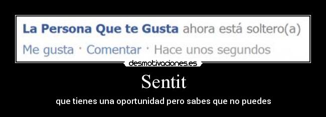 Sentit - que tienes una oportunidad pero sabes que no puedes