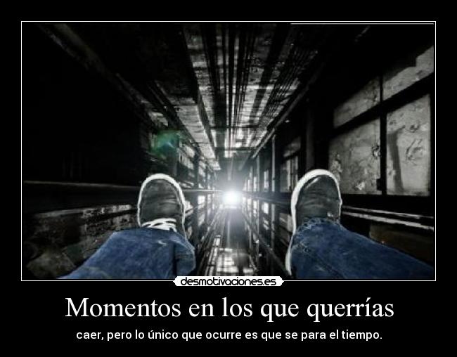 Momentos en los que querrías - 