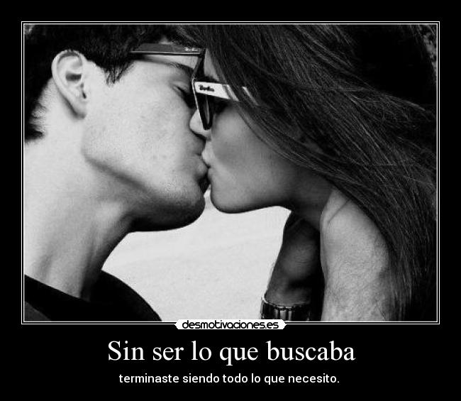 Sin ser lo que buscaba -