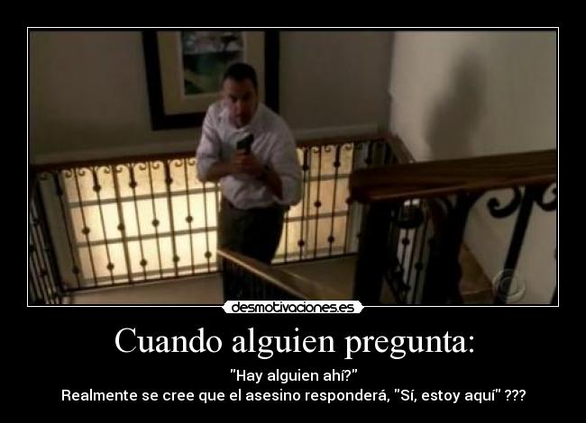 Cuando alguien pregunta: -