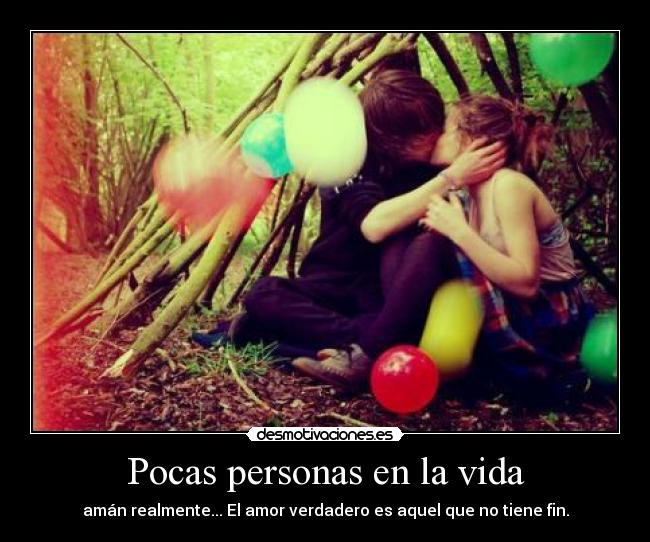 Pocas personas en la vida -