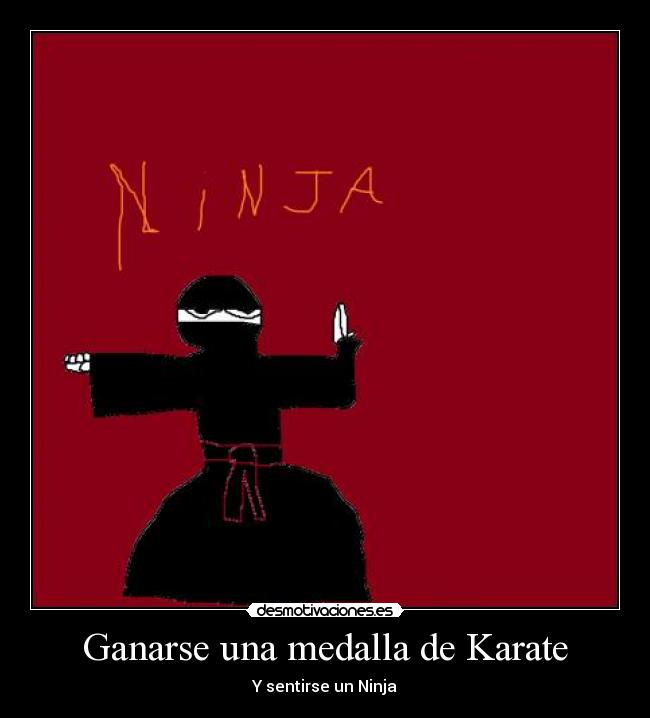 Ganarse una medalla de Karate - Y sentirse un Ninja