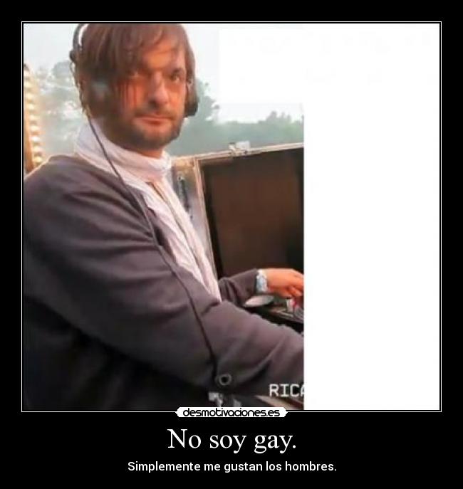 No soy gay. -