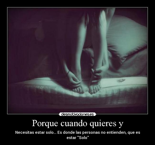 carteles necesito estar sola pensar pero todas las personas comienzan preguntarte que pasa desmotivaciones