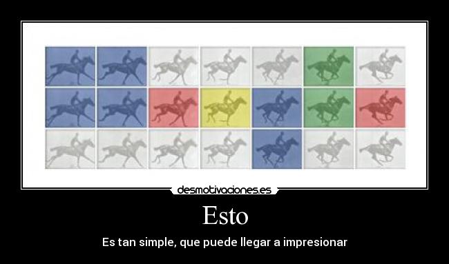 Esto - Es tan simple, que puede llegar a impresionar