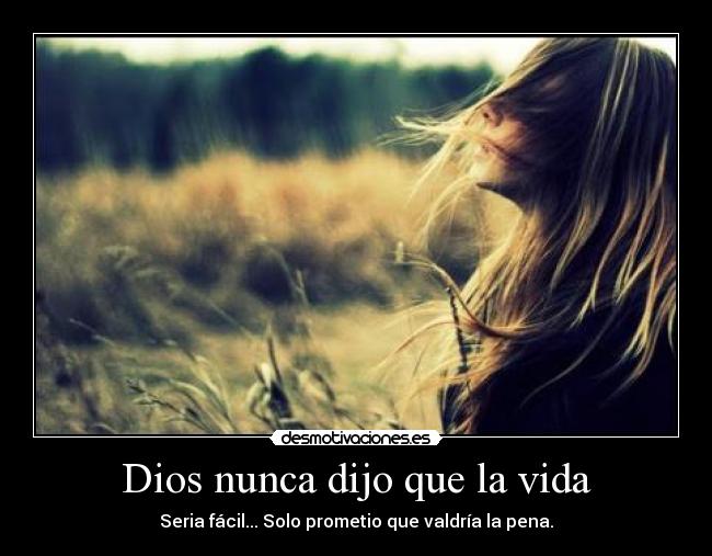 Dios nunca dijo que la vida -