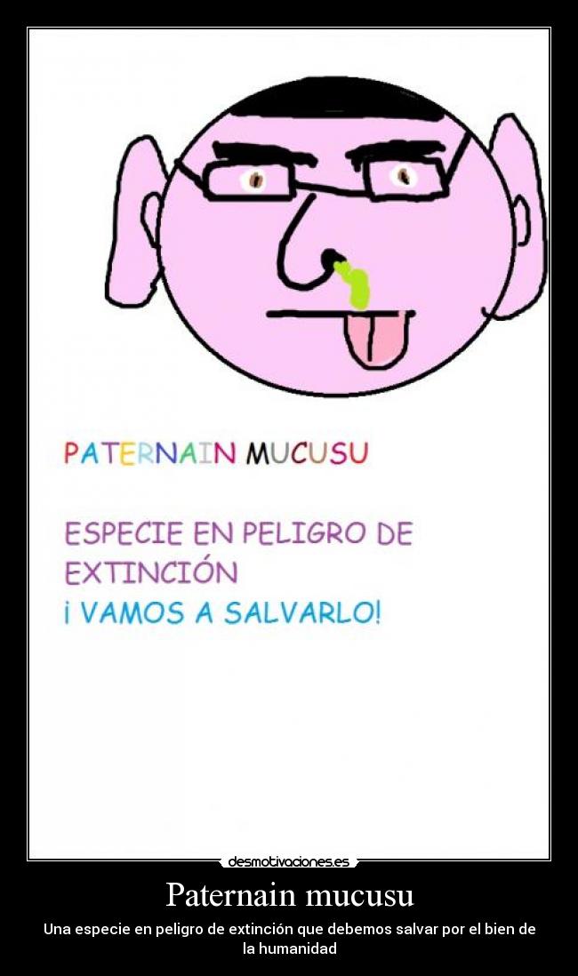 Paternain mucusu - Una especie en peligro de extinción que debemos salvar por el bien de la humanidad