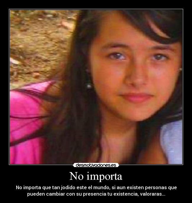 No importa -