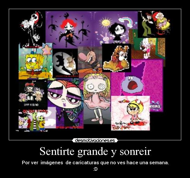Sentirte grande y sonreir -