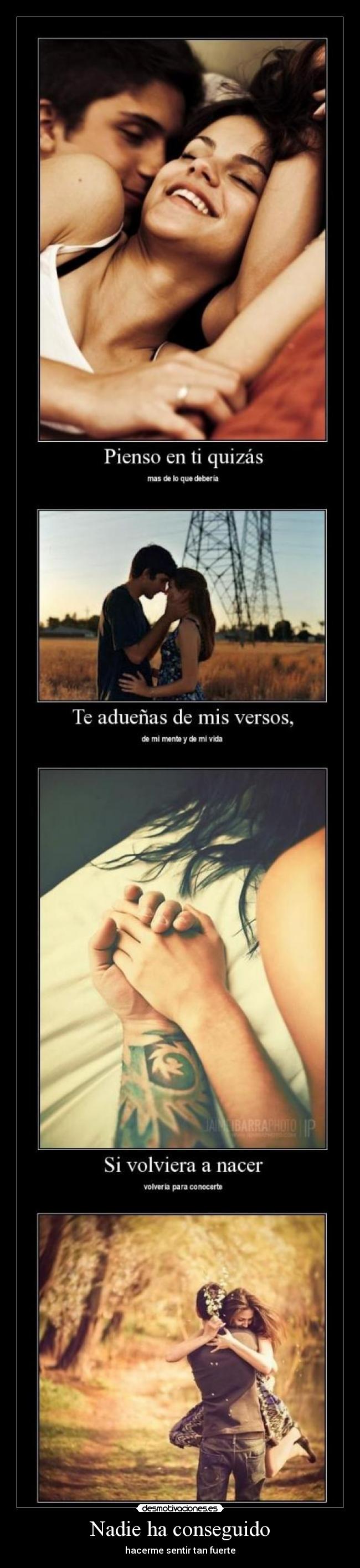 Nadie ha conseguido - hacerme sentir tan fuerte