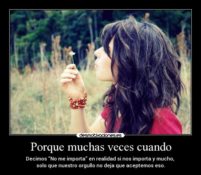 Porque muchas veces cuando - 