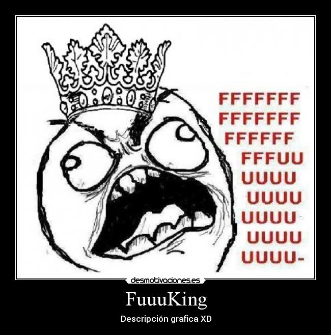 FuuuKing - Descripción grafica XD