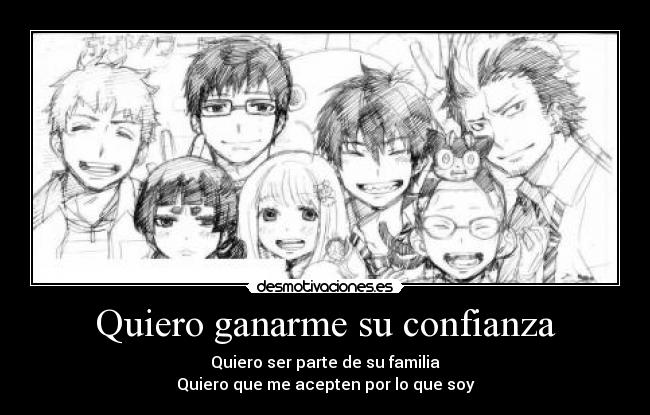 Quiero ganarme su confianza - 