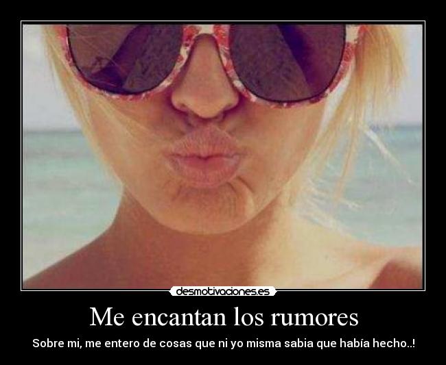 Me encantan los rumores -