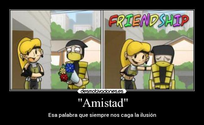 Amistad - Esa palabra que siempre nos caga la ilusión