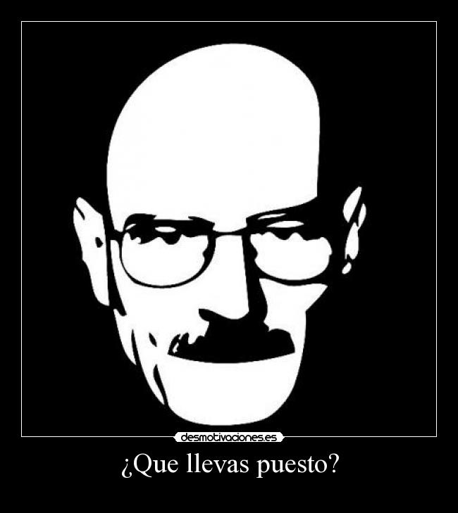 ¿Que llevas puesto? -