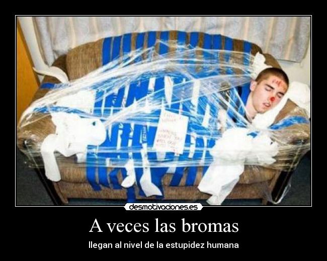A veces las bromas -