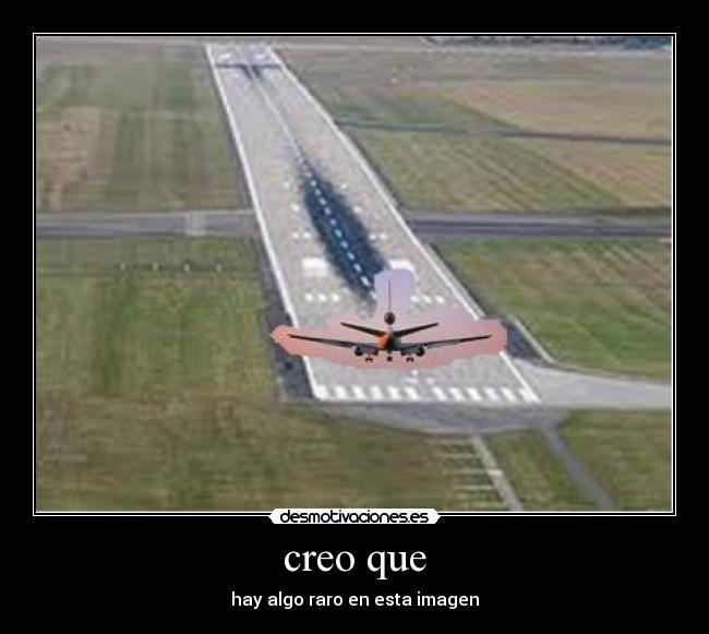 creo que - hay algo raro en esta imagen