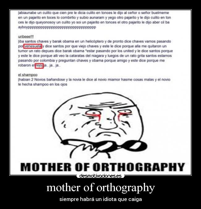 mother of orthography - siempre habrá un idiota que caiga