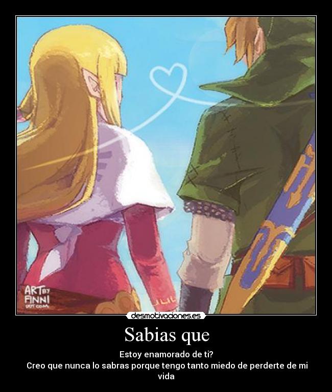 Sabias que - Estoy enamorado de ti?
Creo que nunca lo sabras porque tengo tanto miedo de perderte de mi vida