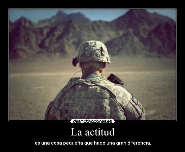 La actitud - es una cosa pequeña que hace una gran diferencia.