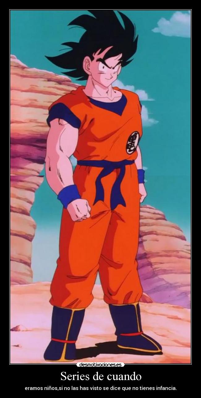 Series de cuando - eramos niños,si no las has visto se dice que no tienes infancia.