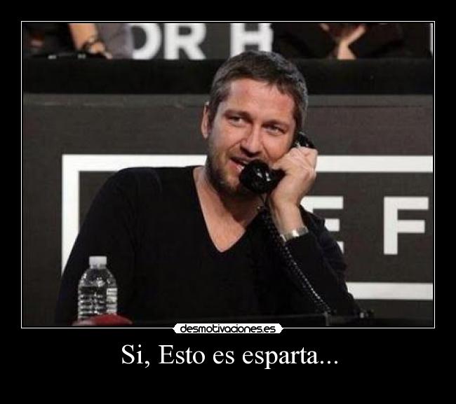 Si, Esto es esparta... -