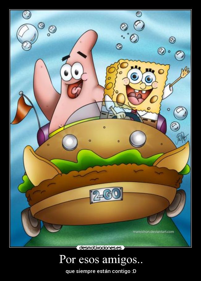 Por esos amigos.. - que siempre están contigo :D