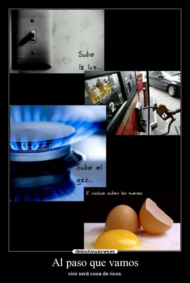 Al paso que vamos - vivir será cosa de ricos.