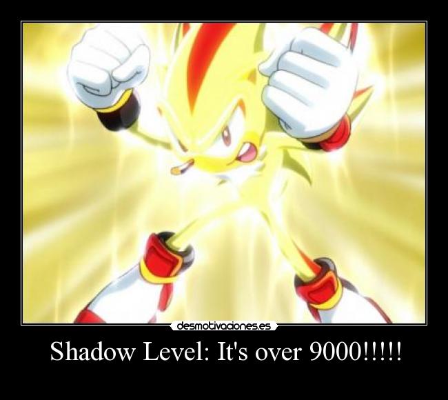 Shadow Level: Its over 9000!!!!! -