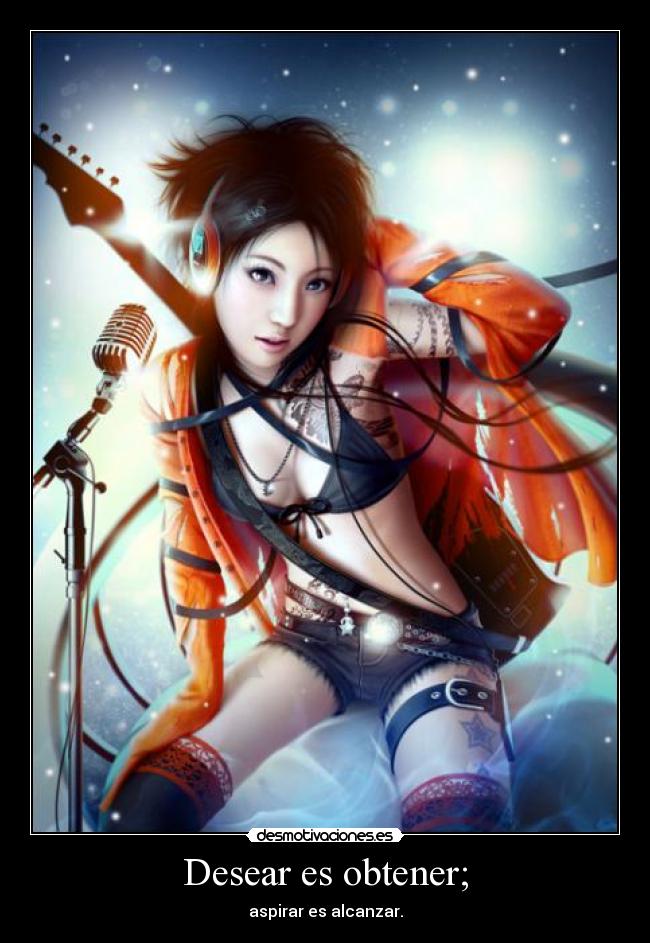 Desear es obtener; - 