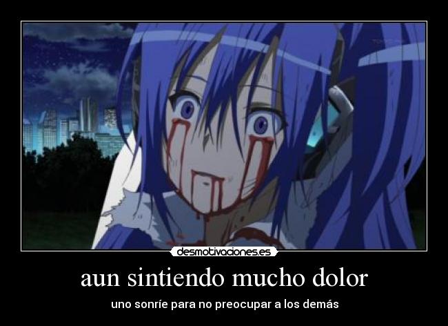 aun sintiendo mucho dolor -