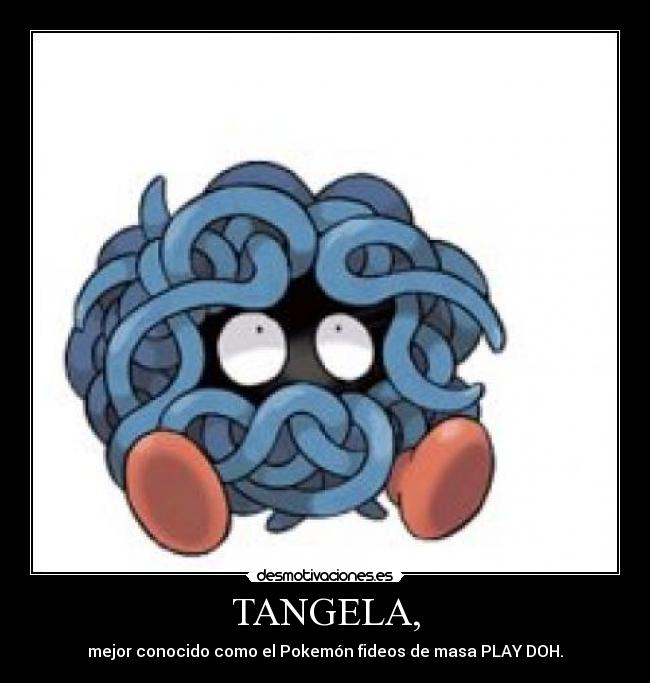 TANGELA, -
