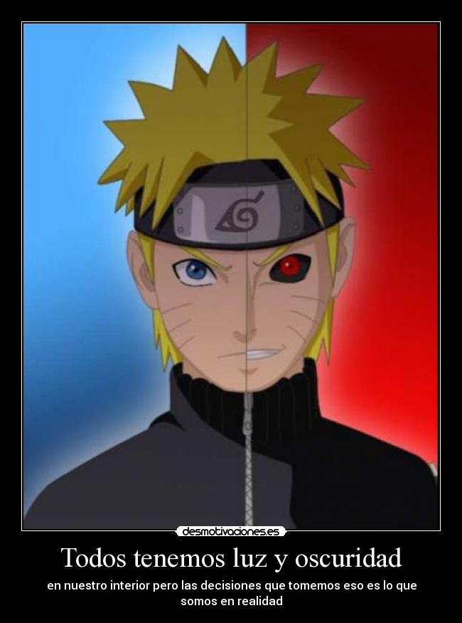 Todos tenemos luz y oscuridad - en nuestro interior pero las decisiones que tomemos eso es lo que somos en realidad