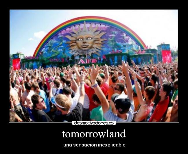 tomorrowland - una sensacion inexplicable