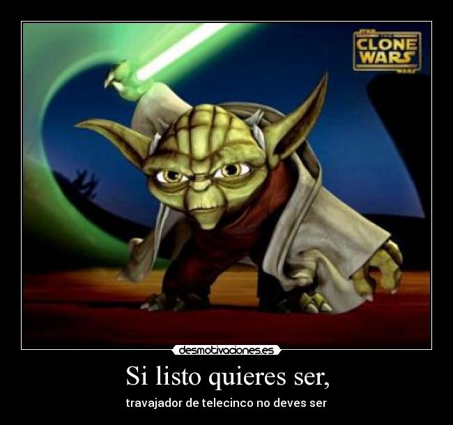 Si listo quieres ser, - travajador de telecinco no deves ser