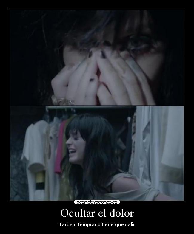 Ocultar el dolor - Tarde o temprano tiene que salir
